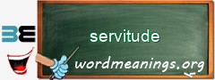 WordMeaning blackboard for servitude